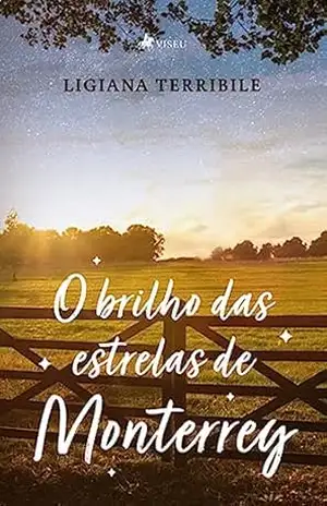 O Brilho das Estrelas de Monterrey - Ligiana Terribile
