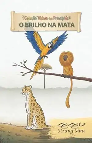 O Brilho na Mata: Empatia (Coleção Aldeia dos Princípios Livro 2) – Ceceu Strang Simi