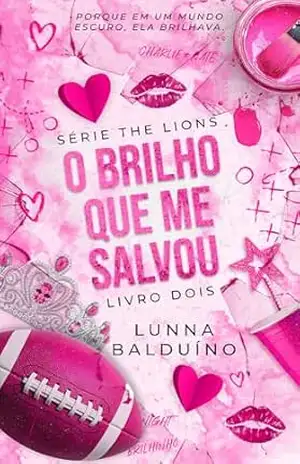 O Brilho que me Salvou (The Lions Livro 2) – Lunna Balduíno