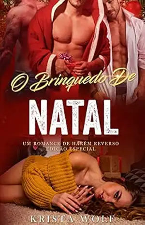 O Brinquedo de Natal: Um Romance de Harém Reverso Edição Especial – Krista Wolf