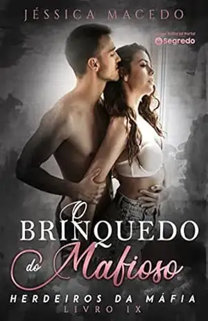 O brinquedo do mafioso (Herdeiros da máfia Livro 9) – Jéssica Macedo