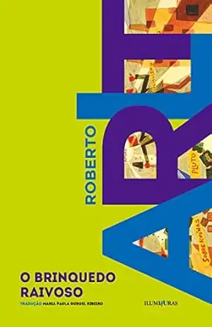 O brinquedo raivoso – Roberto Arlt