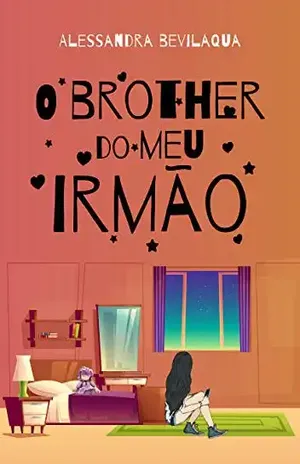 O brother do meu irmão - Alessandra  Bevilaqua 
