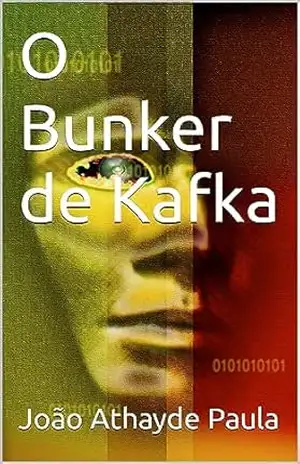 O Bunker de Kafka – João Athayde Paula