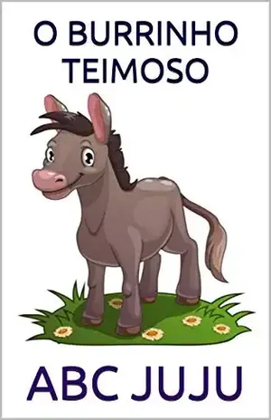 O BURRINHO TEIMOSO – ABC JUJU