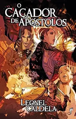 O Caçador de Apóstolos – Leonel Caldela