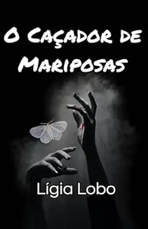 O Caçador de Mariposas – Lígia Lobo