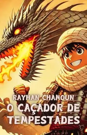 O Caçador de Tempestades: Um Conto de Fantasia Que Se Passa no Universo de Toringa – Rayhan Chamoun
