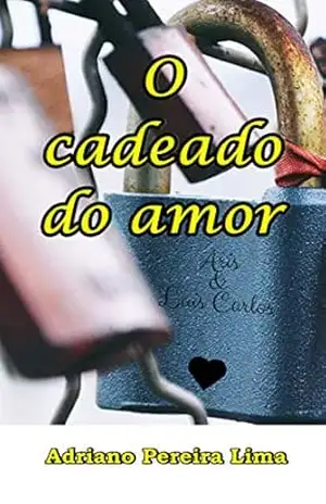 O cadeado do amor – Adriano Pereira Lima