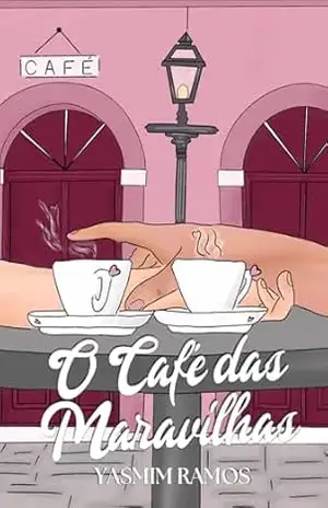 O Café das Maravilhas - Yasmim Ramos