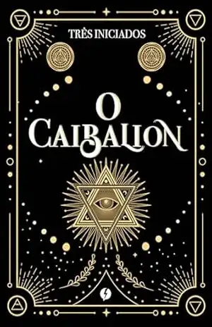 O Caibalion – Edição de Luxo - Três Iniciados