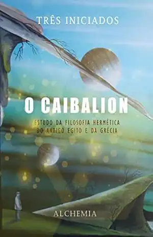 O Caibalion - Três Iniciados