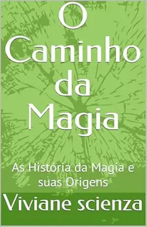 O Caminho da Magia: As História da Magia e suas Origens – Mewendiss  Nunes