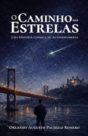 O Caminho das Estrelas: Uma História Cósmica de Autodescoberta – Orlando Pacheco