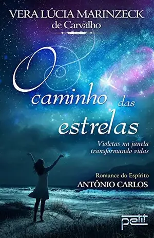 O caminho das estrelas – Vera Lúcia Marinzeck de Carvalho