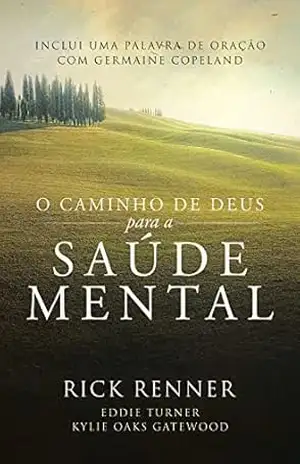 O Caminho de Deus para a Saúde Mental – Rick Renner