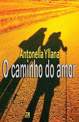 O caminho do amor - Antonella Yllana