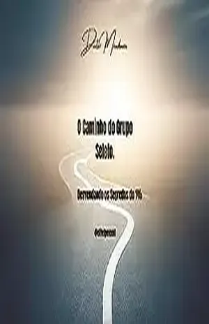 "O Caminho do Grupo Seleto: Desvendando os Segredos do 1%" - Dexter  Mendonça