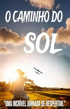 O Caminho do Sol: Uma aventura de amor e autoconhecimento. – Igor  Beckher