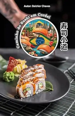 O Caminho do Sushi em Cordel – Belchior Chaves