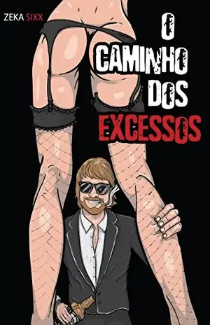 O Caminho dos Excessos - Zeka Sixx
