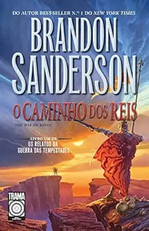 O caminho dos reis: Livro 1 (Os Relatos da Guerra das Tempestades) – Brandon Sanderson