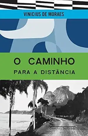 O caminho para a distância – Vinicius de Moraes