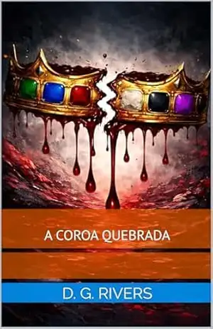 O Caminho para Alvorada: A Coroa Quebrada (O canto da Alvorada Livro 3) - D. G.  Rivers