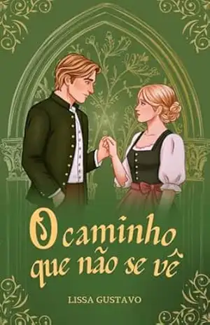 O caminho que não se vê – Lissa  Gustavo