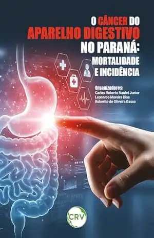 O câncer do aparelho digestivo no Paraná: Mortalidade e incidência – Carlos Roberto Naufel Junior