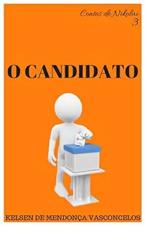 O Candidato (Contos de Nikolai Livro 3) – Kelsen de Mendonça Vasconcelos