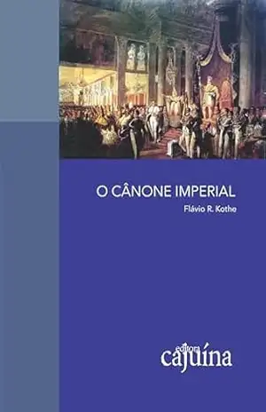 O cânone imperial – Flávio R. Kothe