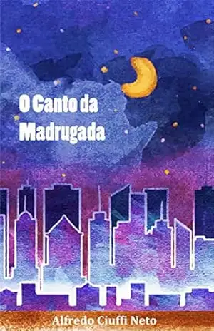 O Canto da Madrugada – Alfredo Ciuffi Neto