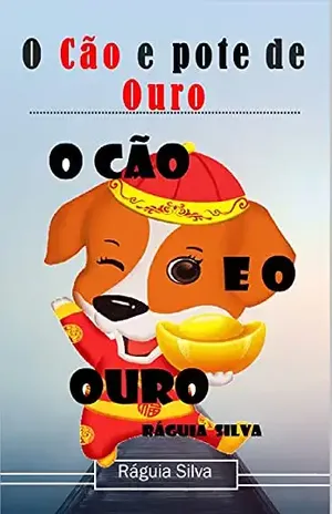 O Cão e o pote de Ouro – Ráguia Silva