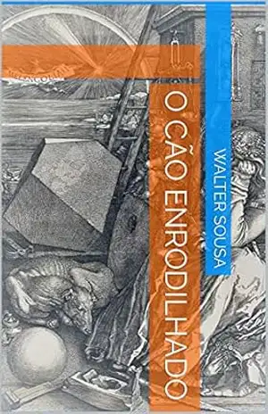 O cão enrodilhado - Walter  Sousa