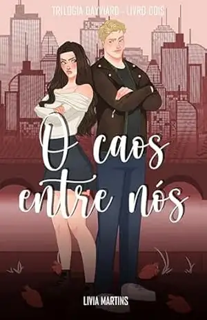 O Caos Entre Nós (TRILOGIA DAYVIARD) - Livia Martins