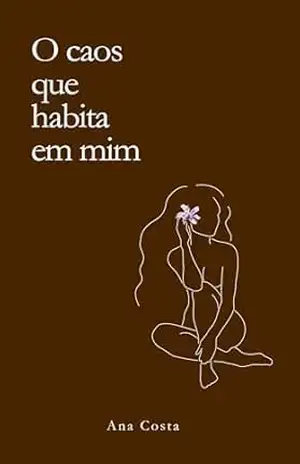O caos que habita em mim - Ana  Costa