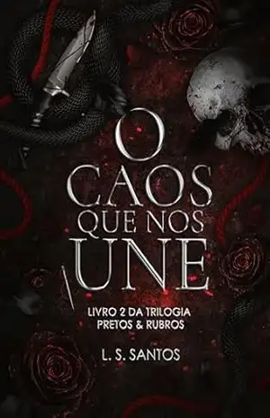 O caos que nos une (Trilogia Pretos & Rubros Livro 2) – L. S. Santos