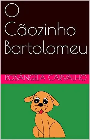 O Cãozinho Bartolomeu – Rosângela Carvalho