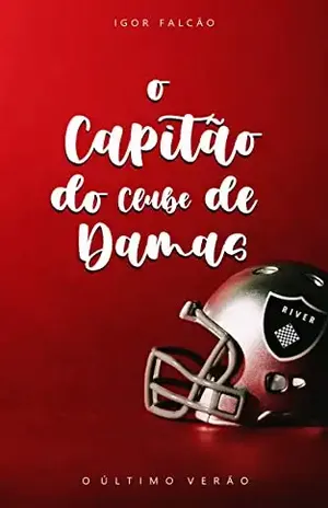 O Capitão do Clube de Damas: O último verão - Igor Falcão