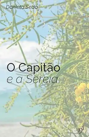 O Capitão e a Sereia (TRILOGIA DO RECOMEÇO Livro 3) – Daniela Seda