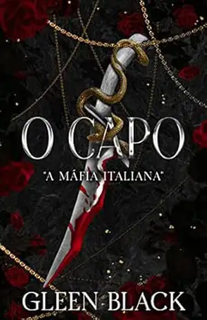 O CAPO: A MÀFIA ITALIANA (A MÁFIA ITALIANA Livro 1) - Gleen Black