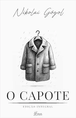 O Capote: Edição Integral Exclusiva Kindle (Coleção Nikolai Gogol Livro 1) – Nikolai Gogol