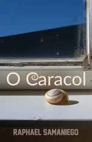 O caracol: um miniconto – Raphael Samaniego