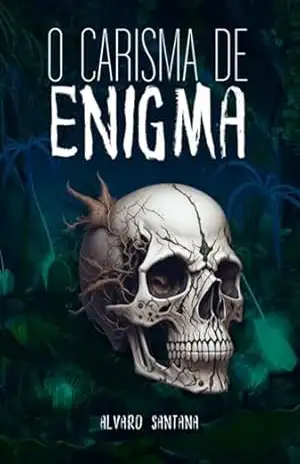 O Carisma De Enigma – Álvaro Santana