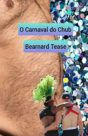 O Carnaval do Chub: Conto adulto +18 LGBTQ+ - Bearnard Tease