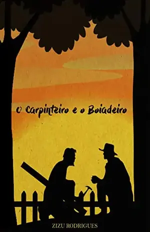 O Carpinteiro e o Boiadeiro. – Zizu Rodrigues