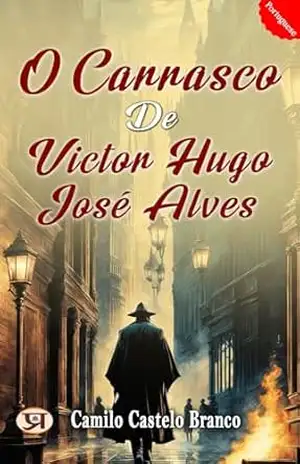 O Carrasco de Victor Hugo José Alves – Camilo Castelo Branco