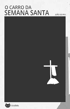 O carro da semana santa – João do Rio