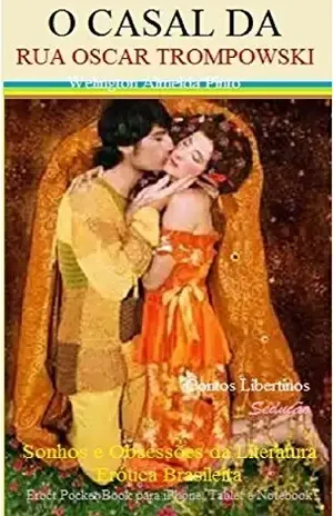 O CASAL DA RUA OSCAR TROMPOWSKI: Sonhos e Obsessões da Literatura Erótica Brasileira (Contos Libertinos Livro 2) - Welington Almeida Pinto